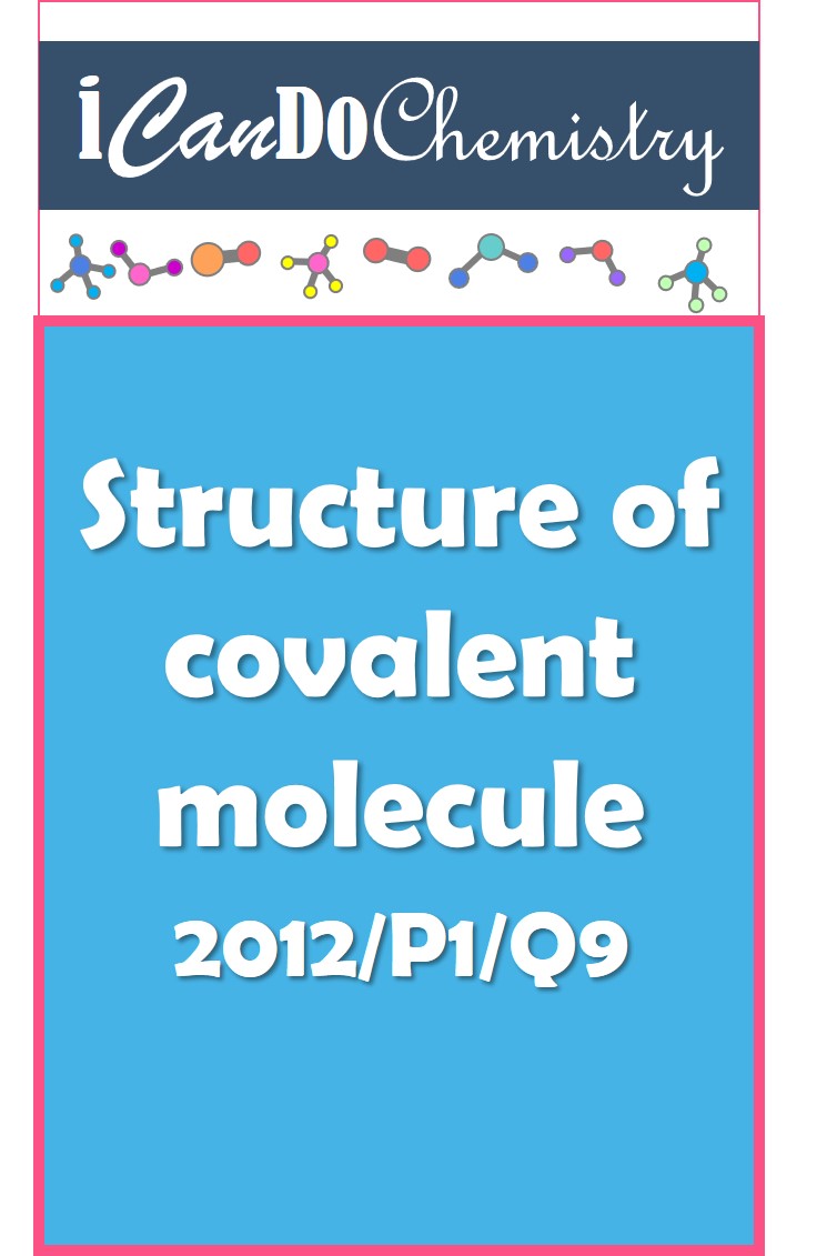 How to determine structure of covalent molecule| Chemical Bonding| 2012/P1/Q9 [Online Video]